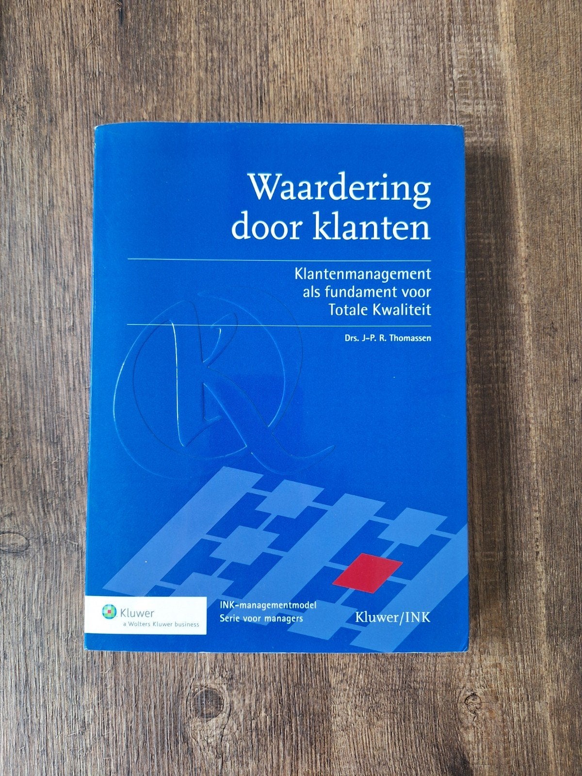 Waardering door klanten: Klantenmanagement als fundament, Ophalen of Verzenden, Gelezen, Management, Drs. J.-P. R. Thomassen