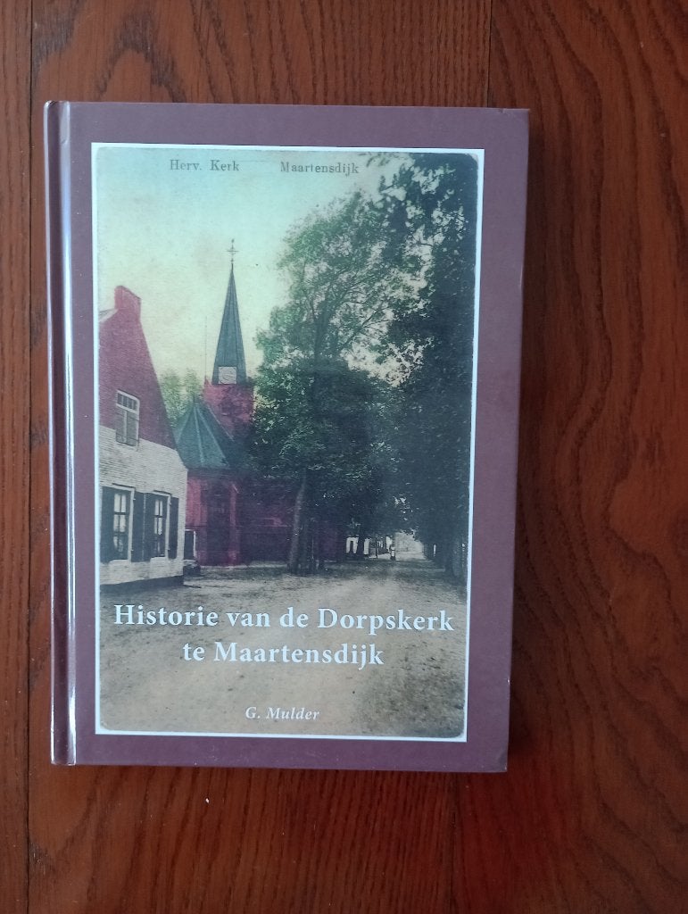 HISTORIE VAN DE DORPSKERK TE MAARTENSDIJK, Ophalen of Verzenden, Nieuw, G. Mulder