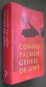 Connie Palmen : Geheel de uwe, Ophalen of Verzenden, Zo goed als nieuw