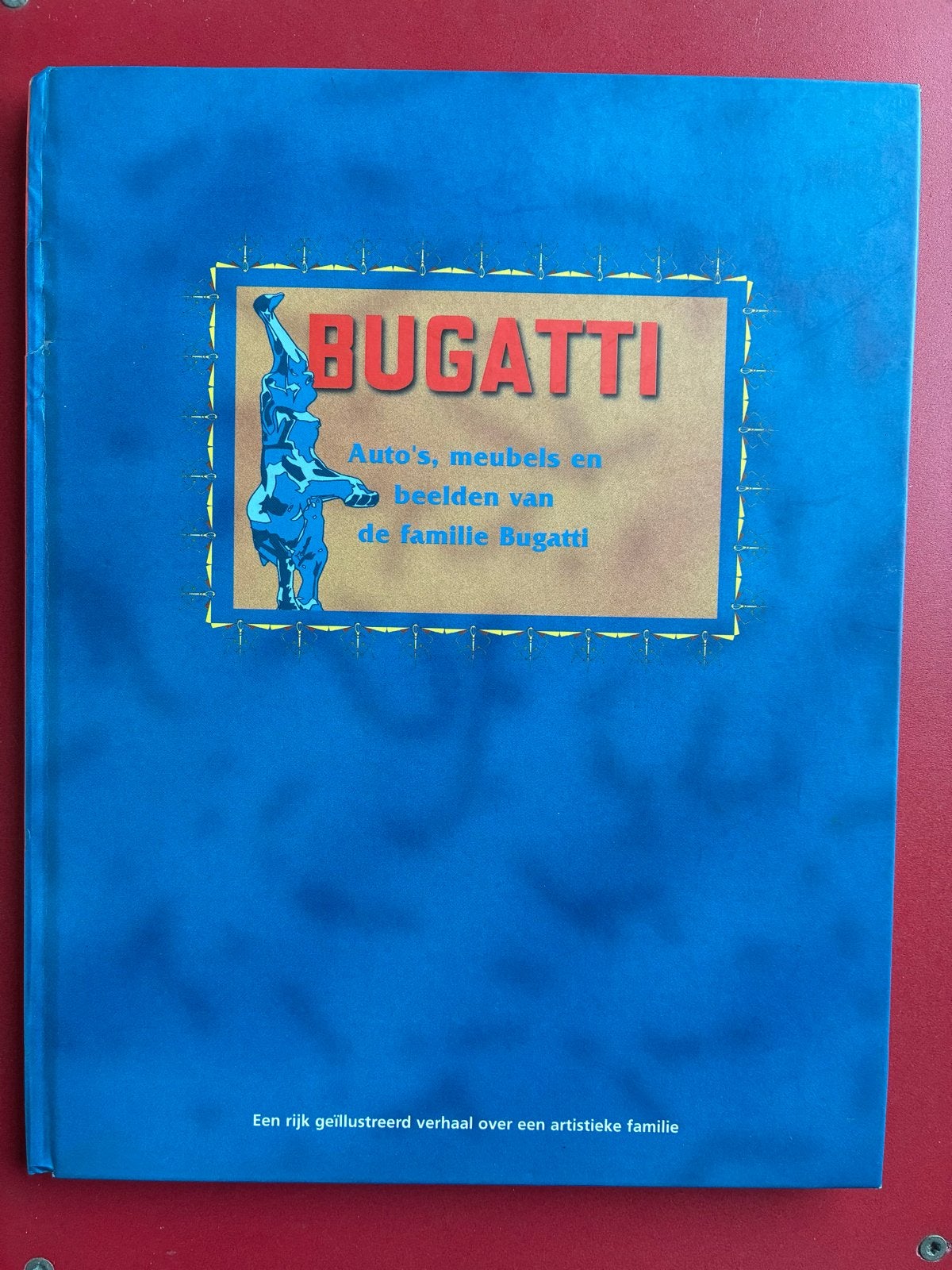 Bugatti: Auto's, meubels en beelden van de familie Bugatti, Ophalen of Verzenden, Gelezen, Kunst en Cultuur