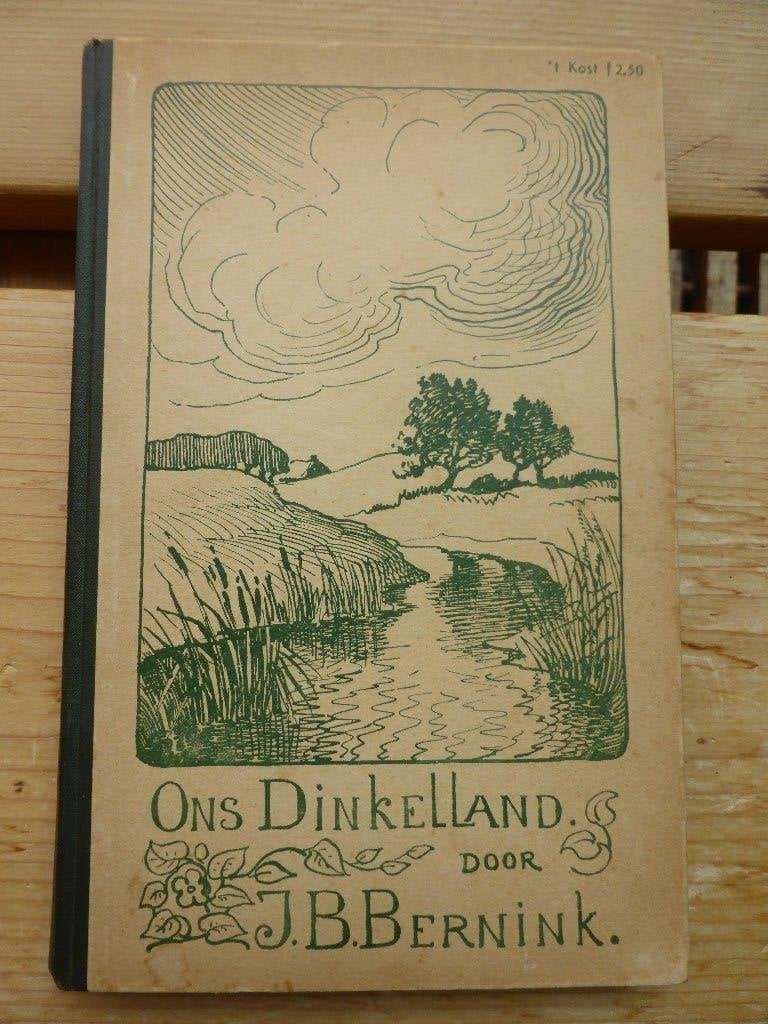 Ons Dinkelland - J.B.B. Bernink, Ophalen of Verzenden, Gelezen, Bloemen, Planten en Bomen