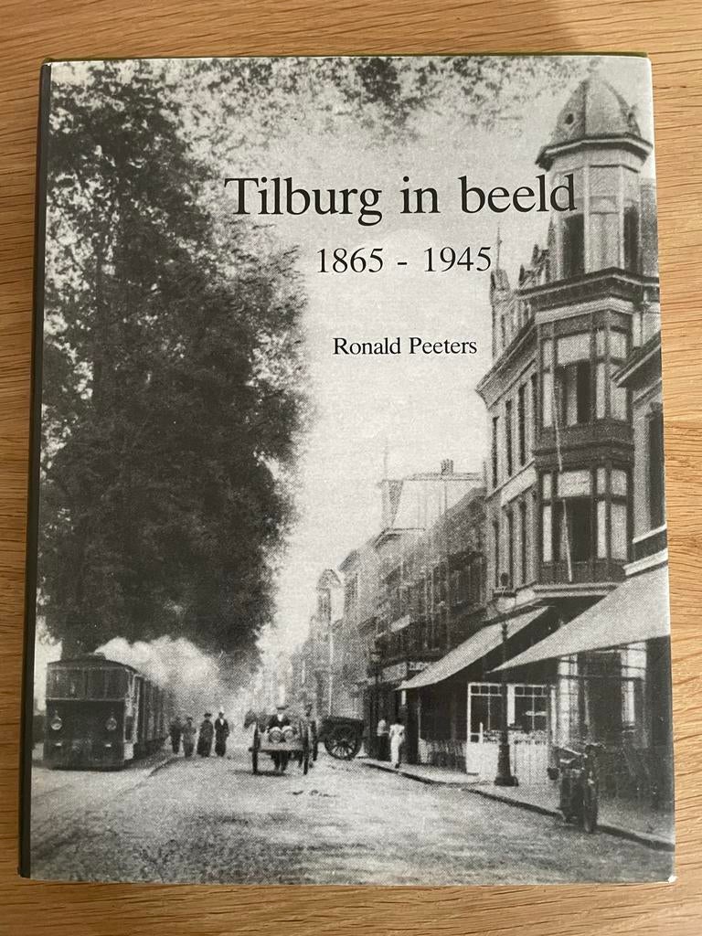Tilburg in beeld 1865-1945 - Historisch fotoboek, Ophalen of Verzenden, 19e eeuw, Gelezen