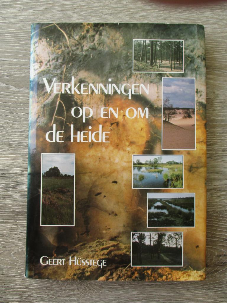 Verkenningen op en om de heide - Geert Hüsstege, Ophalen of Verzenden, Gelezen, Bloemen, Planten en Bomen