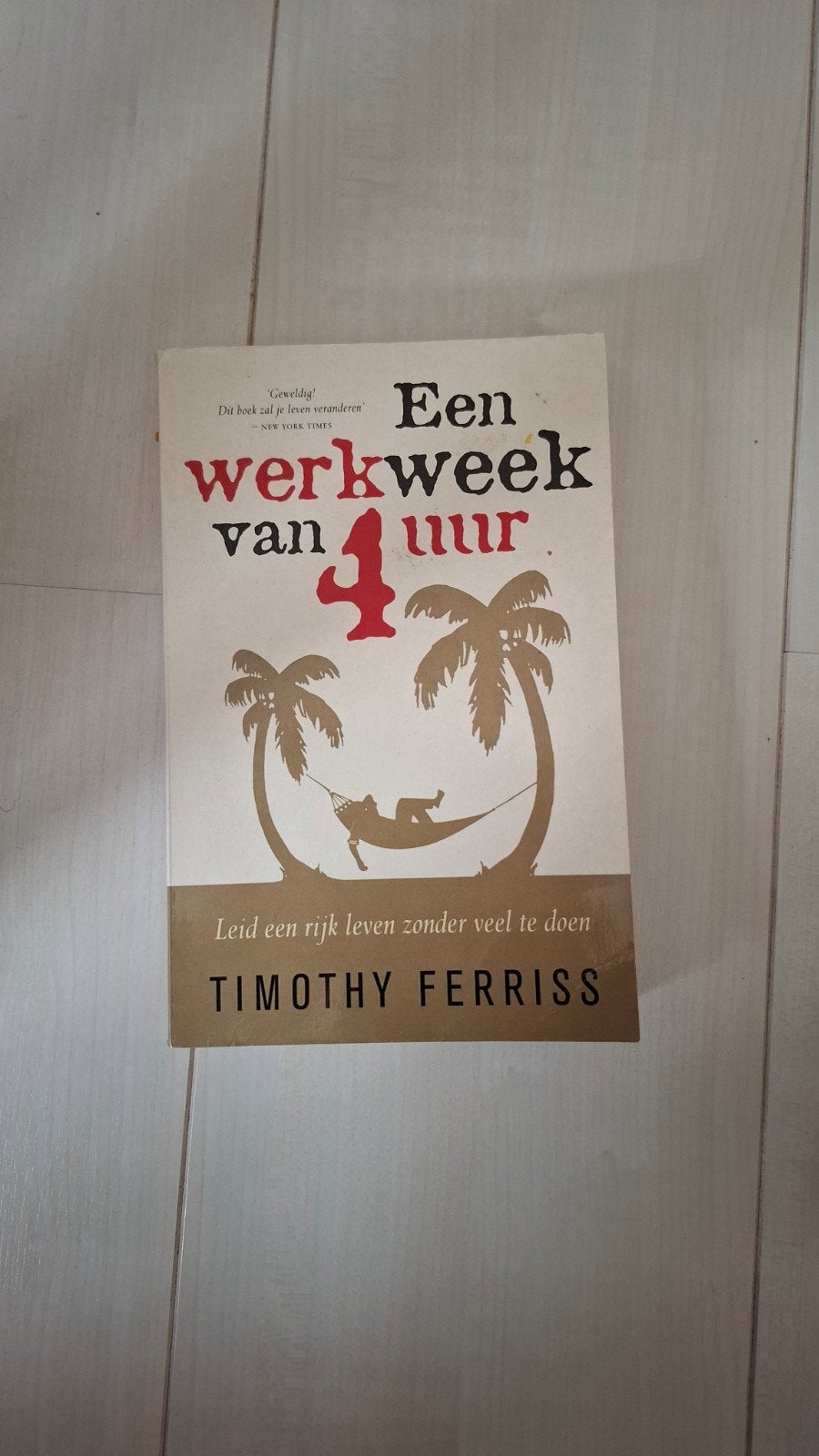 Een werkweek van 4 uur - Timothy Ferriss, Ophalen of Verzenden, Gelezen, Timothy Ferriss, Nederland