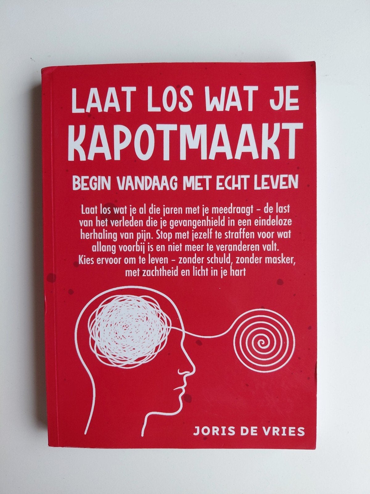 Laat los wat je kapotmaakt - Joris de Vries, Boeken, Ophalen of Verzenden, Zo goed als nieuw, Joris de Vries