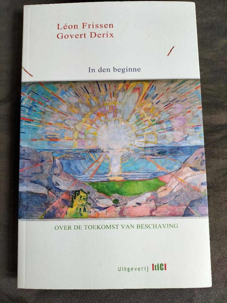 Léon Frissen - In den beginne / over toekomst van beschaving, Boeken, Filosofie, Zo goed als nieuw, Ophalen of Verzenden