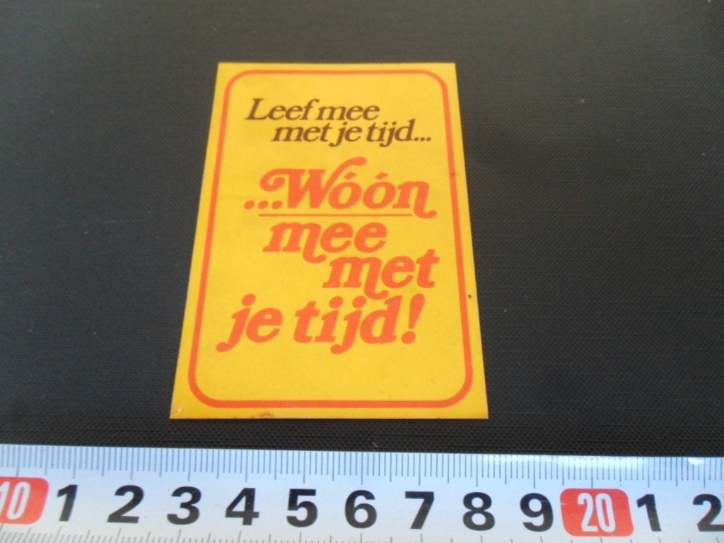 sticker Leef mee met je tijd .. Wóón mee met je tijd !, Ophalen of Verzenden, Zo goed als nieuw
