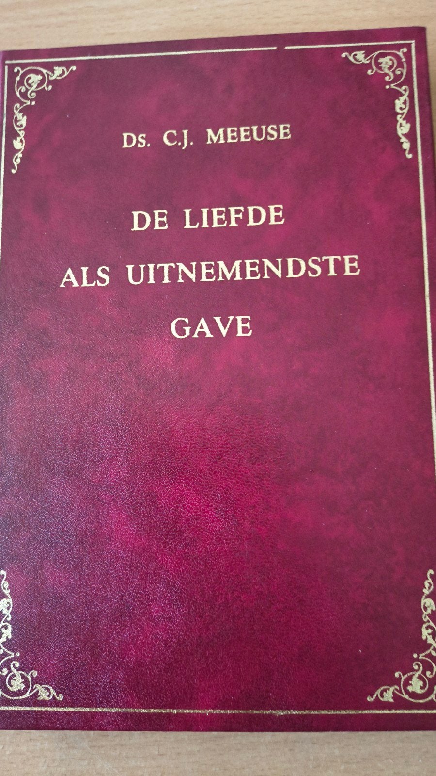Liefde als de uitnemendste gave. Ds CJ Meeuse, Ds CJ Meeuse, Christendom | Protestants, Ophalen of Verzenden, Zo goed als nieuw