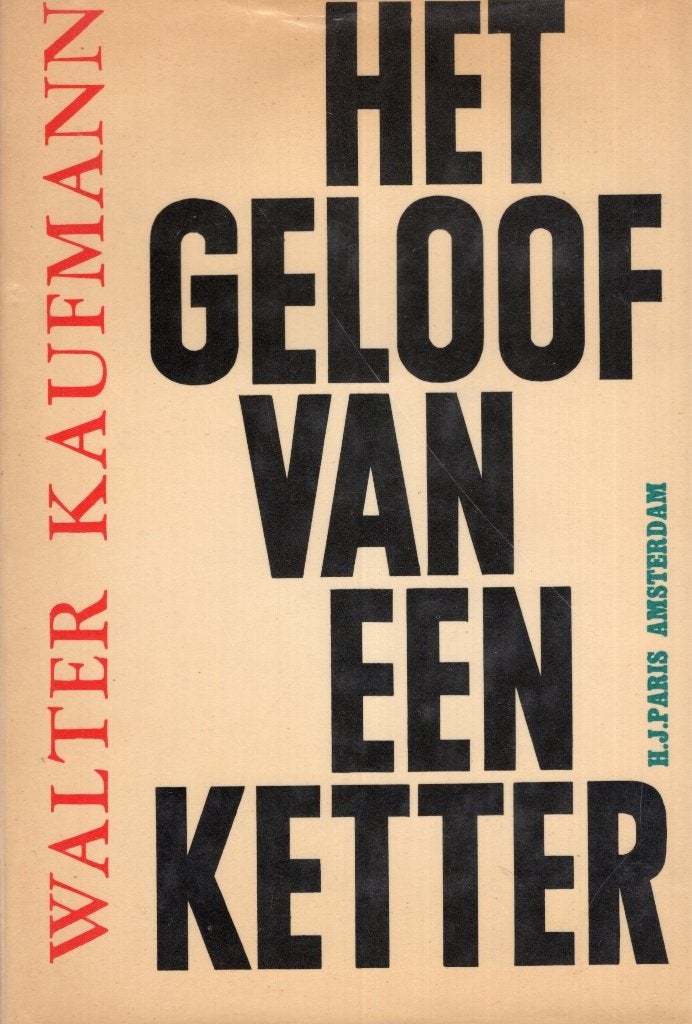 Het Geloof Van Een Ketter - Walter Kaufmann BOEK, Boeken, Ophalen of Verzenden, Gelezen, Walter Kaufmann