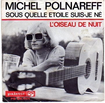 Michel Polnareff- Sous Quelle etoile suis je Né..