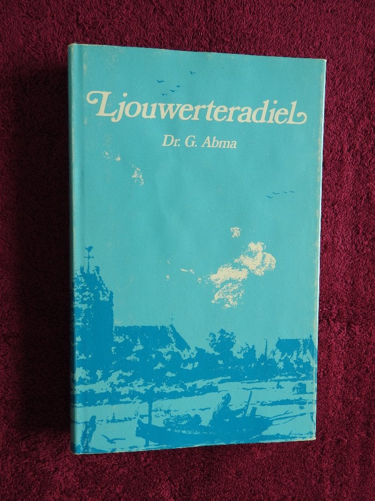 Ljouwerteradiel - Grietenije van Oostergoo, Boeken, Geschiedenis | Stad en Regio, Ophalen of Verzenden, Zo goed als nieuw