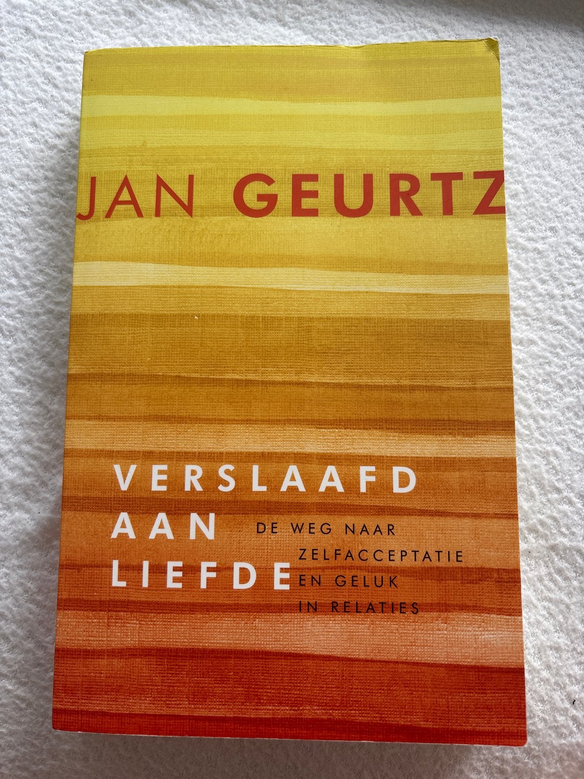 Verslaafd aan Liefde - Jan Geurtz (De weg naar zelfacceptati, Ophalen of Verzenden, Gelezen, Nederland