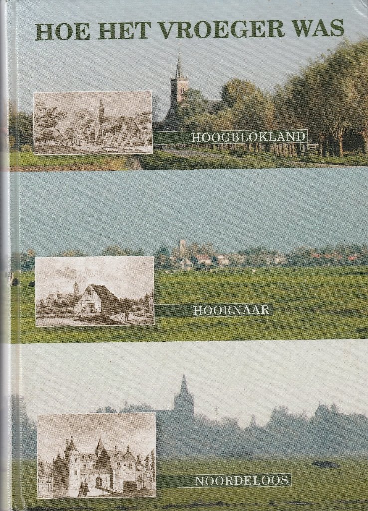 Hoe het vroeger was - Hoogblokland, Hoornaar en Noordeloos, 20e eeuw of later, Jan Roodhorst, Ophalen of Verzenden, Zo goed als nieuw