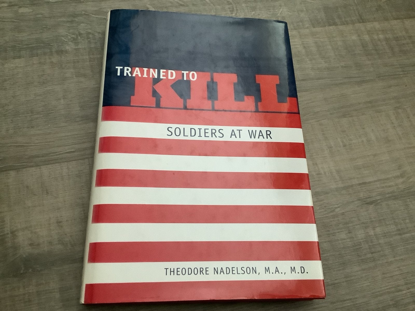 Trained to Kill: Soldiers at War - Theodore Nadelson, Ophalen of Verzenden, 1945 tot heden, Gelezen, Algemeen