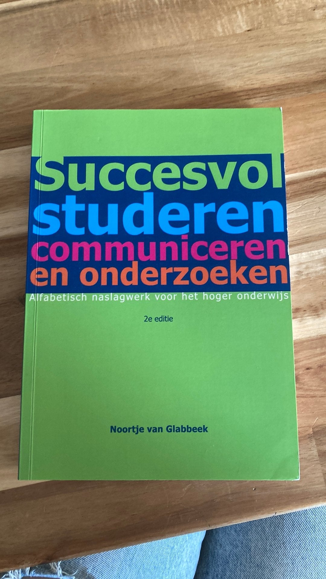 Succesvol studeren, communiceren en onderzoeken, Ophalen of Verzenden, Zo goed als nieuw, Noortje van Glabbeek, Nederlands