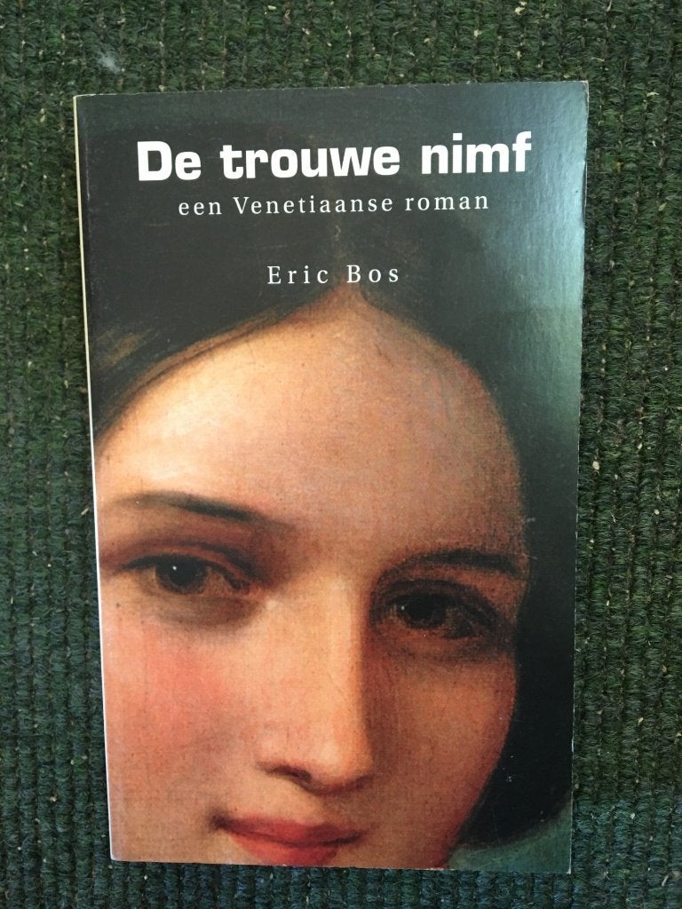 De Trouwe Nimf; door Eric Bos #Venetie #Italie, Ophalen of Verzenden, Zo goed als nieuw, Eric Bos