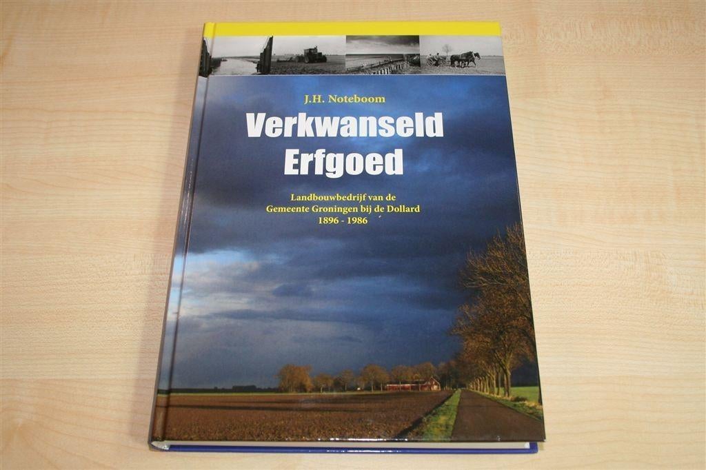 Verkwanseld Erfgoed — Boerderij Groningen Dollard 1896-1986, Boeken, Ophalen of Verzenden, Zo goed als nieuw