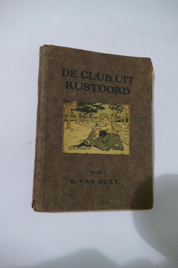 B. van Huet – De club van Rustoord, Antiek en Kunst, Antiek | Boeken en Bijbels, Ophalen of Verzenden, B. van Huet