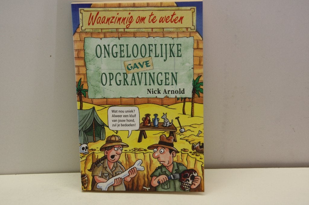 Ongelooflijke Gave Opgravingen. Waanzinnig om te weten-serie, Ophalen of Verzenden, Zo goed als nieuw, Nick Arnold, Non-fictie