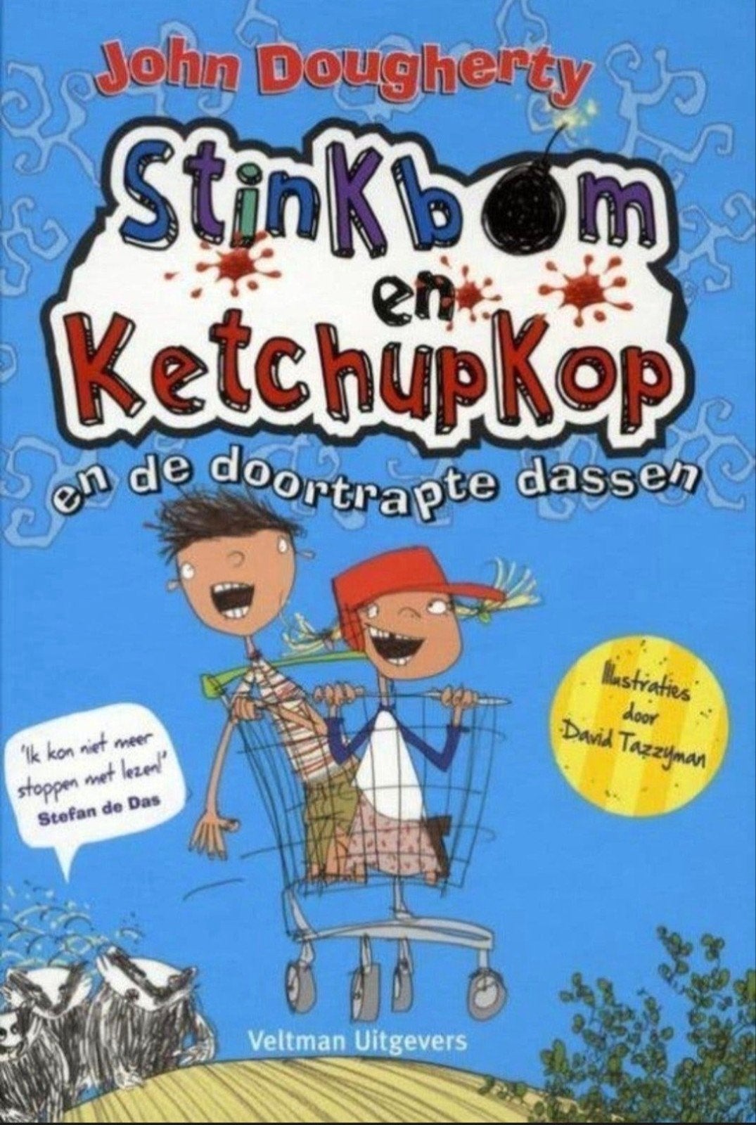 Stinkbom en ketchupkop - en de Doorgetrapte Dassen

John Dou, Ophalen of Verzenden, Zo goed als nieuw, Fictie algemeen