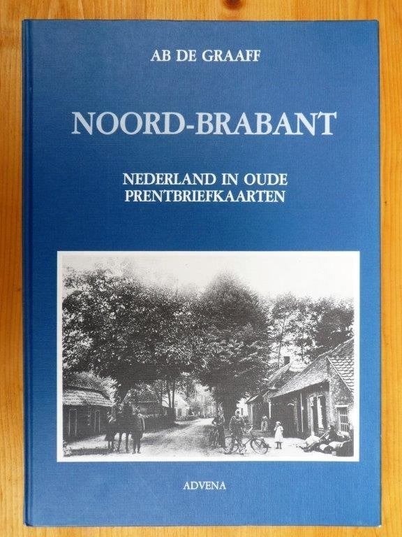 Noord brabant in oude prentbriefkaarten. ab de graaff 1988., Boeken, 20e eeuw of later, Ophalen of Verzenden, Zo goed als nieuw