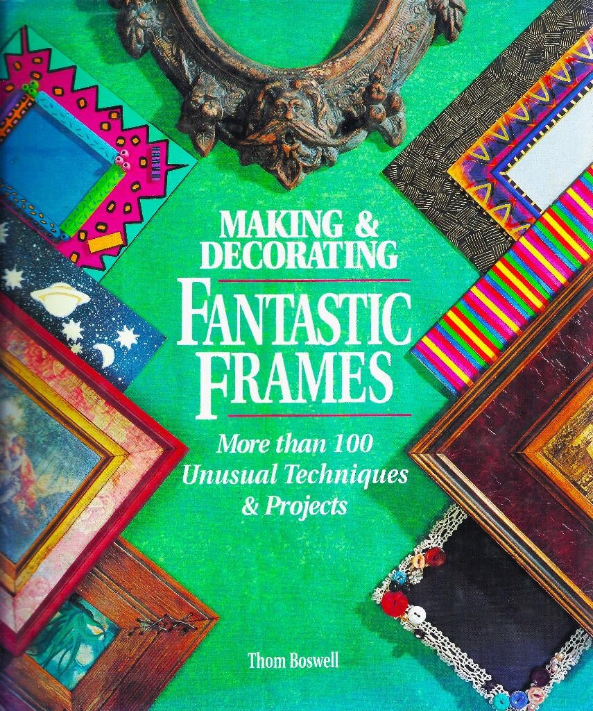 Making & Decorating Fantastic Frames / 9780806902876, Ophalen of Verzenden, Zo goed als nieuw, Overige onderwerpen, Thom Boswell