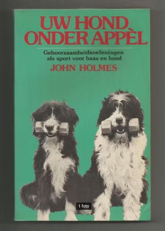 Uw hond onder appèl - John Holmes, Ophalen of Verzenden, Zo goed als nieuw, Honden