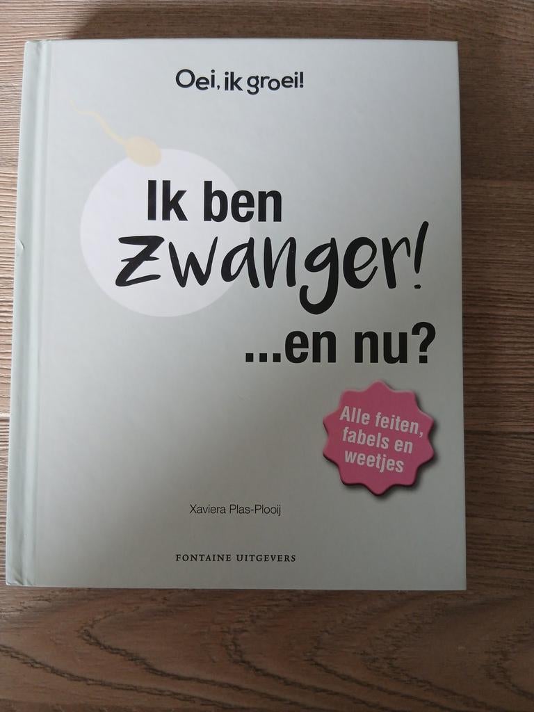 Ik ben zwanger! en nu? Oei, ik groei! Xaviera Plas-Plooij, Boeken, Ophalen of Verzenden, Nieuw, Zwangerschap en Bevalling, Xaviera Plas-Plooij