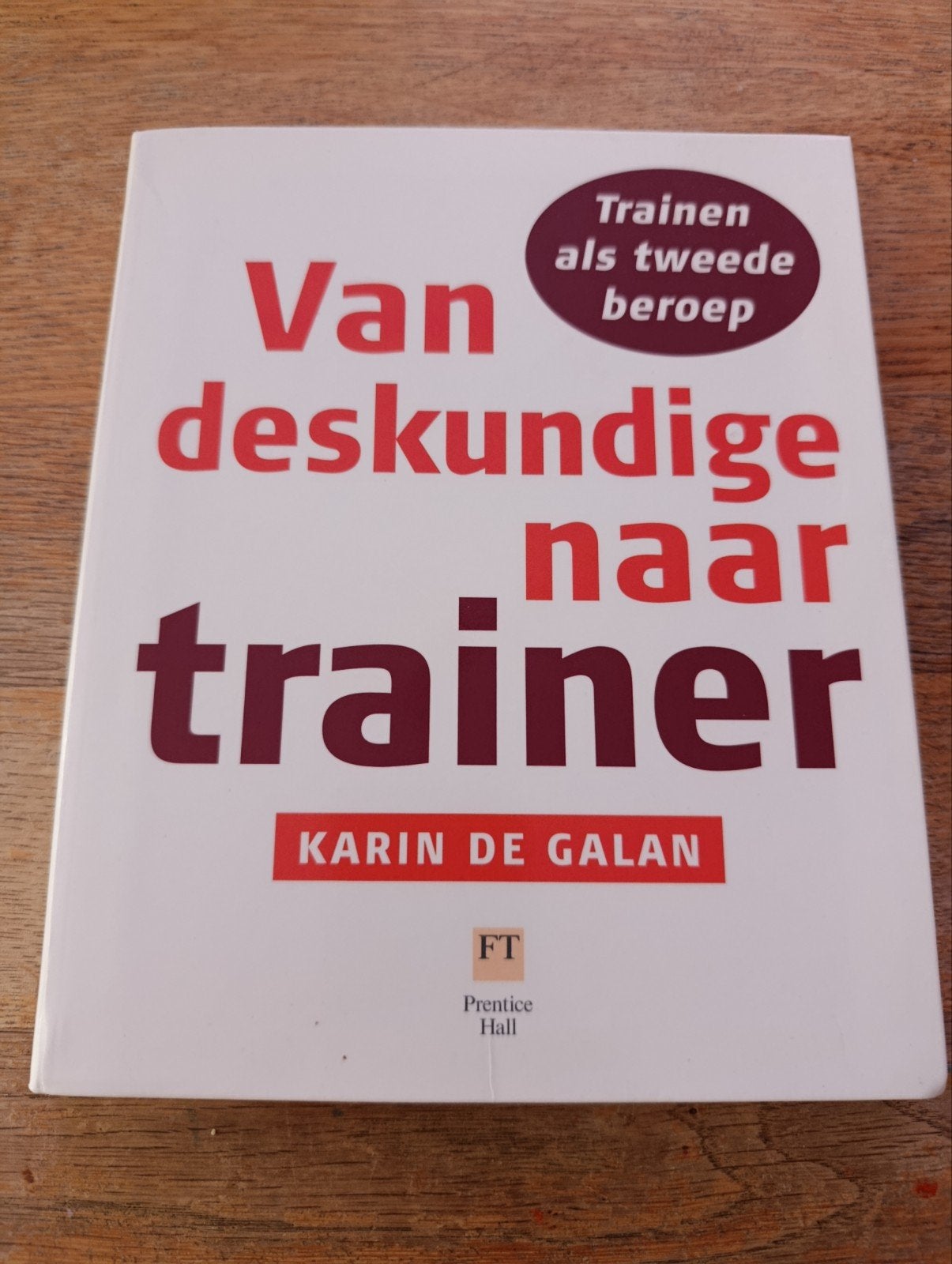 Karin de Galan, Van deskundige naar trainer, Ophalen of Verzenden, Zo goed als nieuw, Karin de Galan