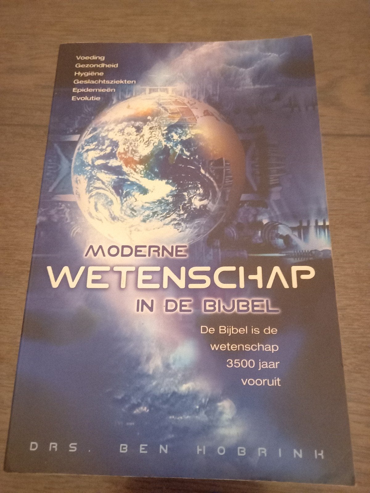5 Ben Hobrink - Moderne wetenschap in de Bijbel, Ophalen of Verzenden, Zo goed als nieuw, Ben Hobrink
