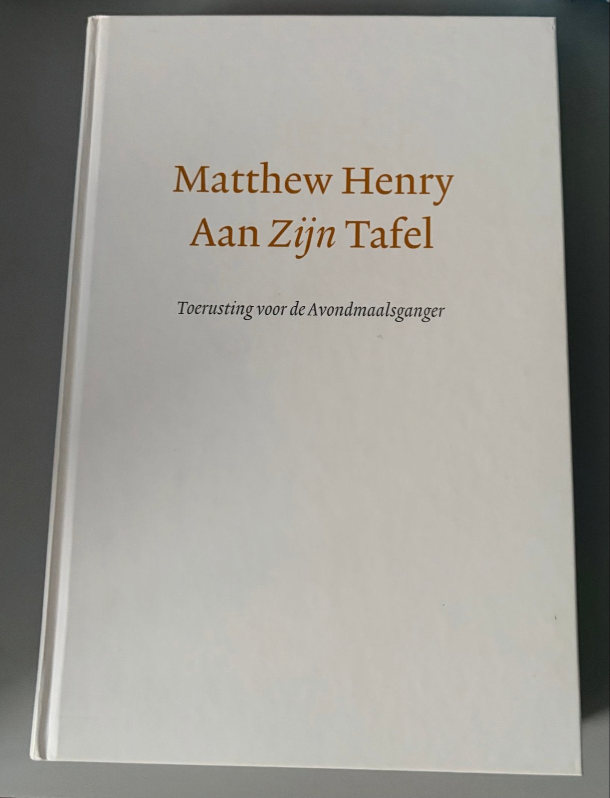 Matthew Henry Aan Zijn Tafel - Toerusting Avondmaalsganger, Ophalen of Verzenden, Zo goed als nieuw, Christendom | Protestants