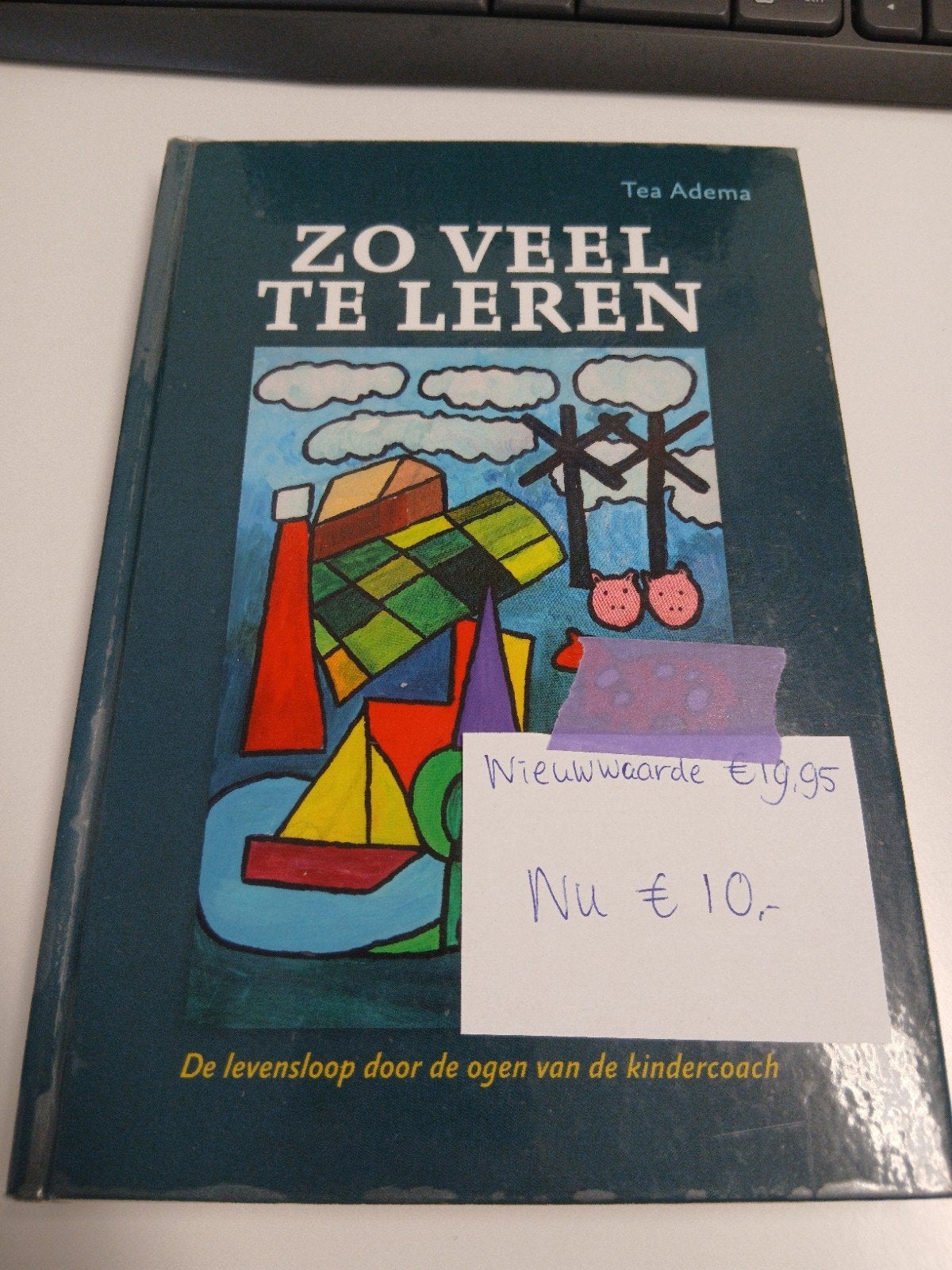 Zo Veel Te Leren - De levensloop door de ogen van, Verzenden, Gelezen, Opvoeding tot 6 jaar, Tea Adema