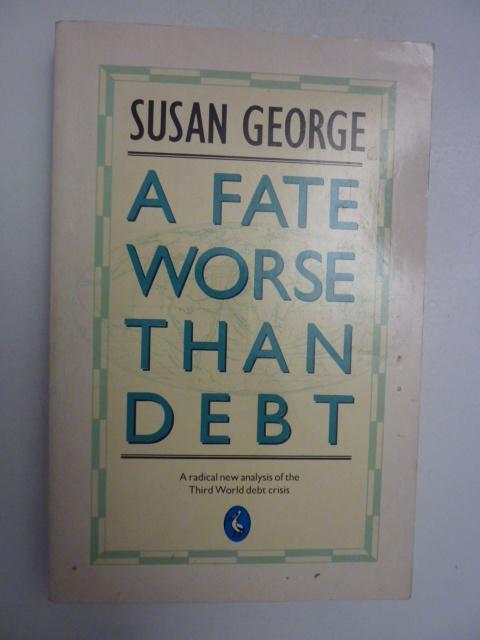 Susan George - A fate worse than debt, Verzenden, Gelezen
