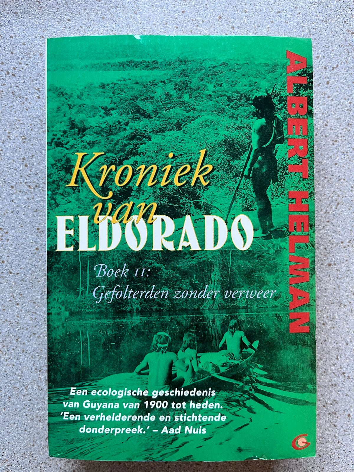 Kroniek van Eldorado - Boek II: Gefolterden zonder verweer, Boeken, Ophalen of Verzenden, Gelezen, Nederland