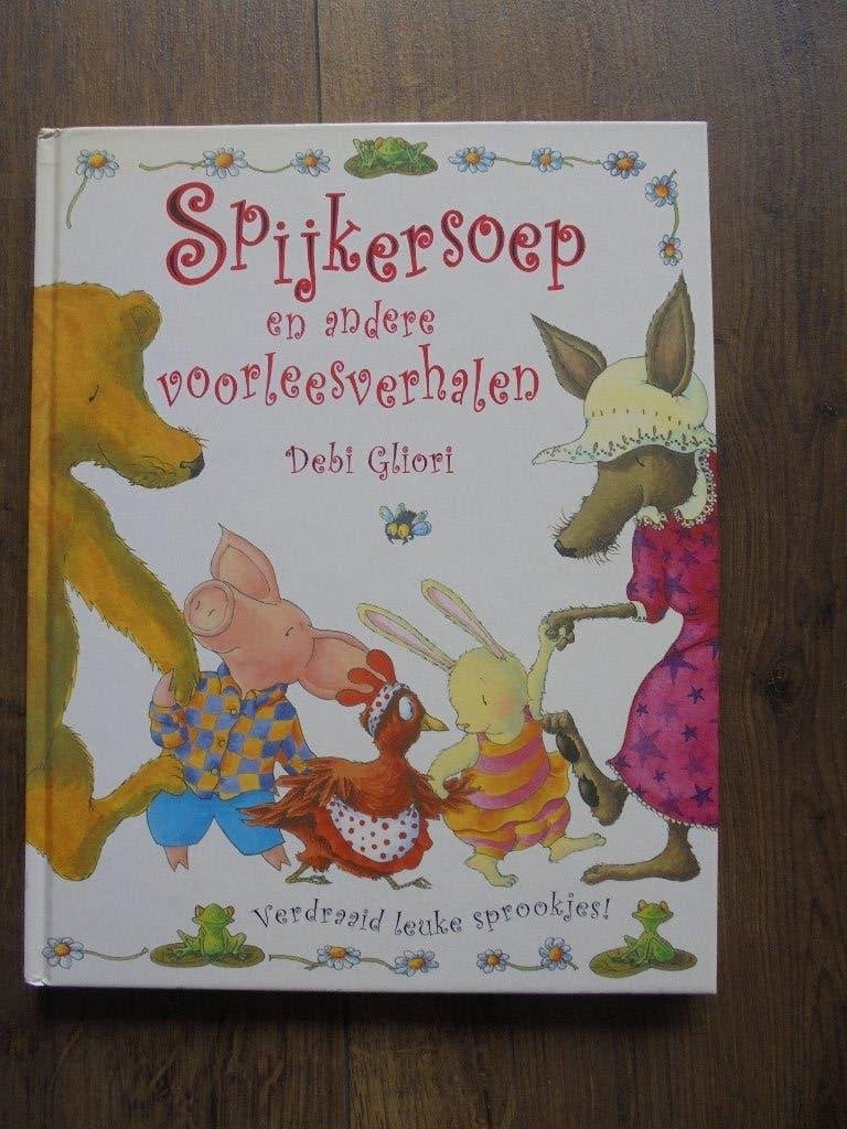 Spijkersoep en andere voorleesverhalen, Ophalen of Verzenden, Zo goed als nieuw, Debi Gliori, Fictie algemeen