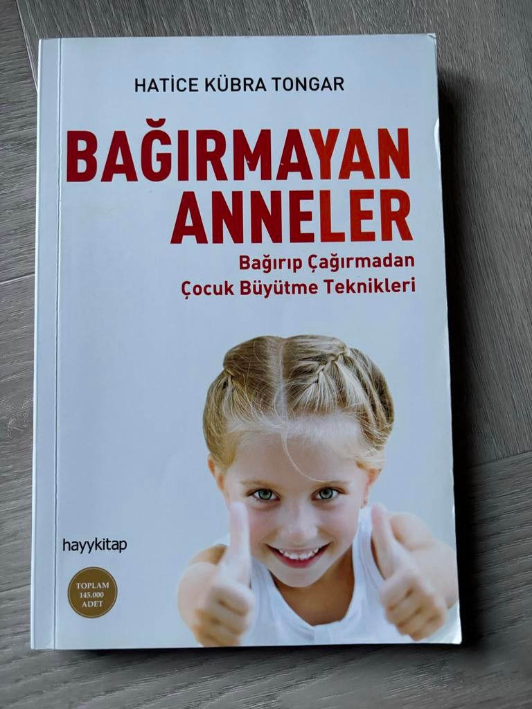 Bağırmayan Anneler - Hatice Kübra Tongar, Ophalen of Verzenden, Zo goed als nieuw, Opvoeding tot 6 jaar