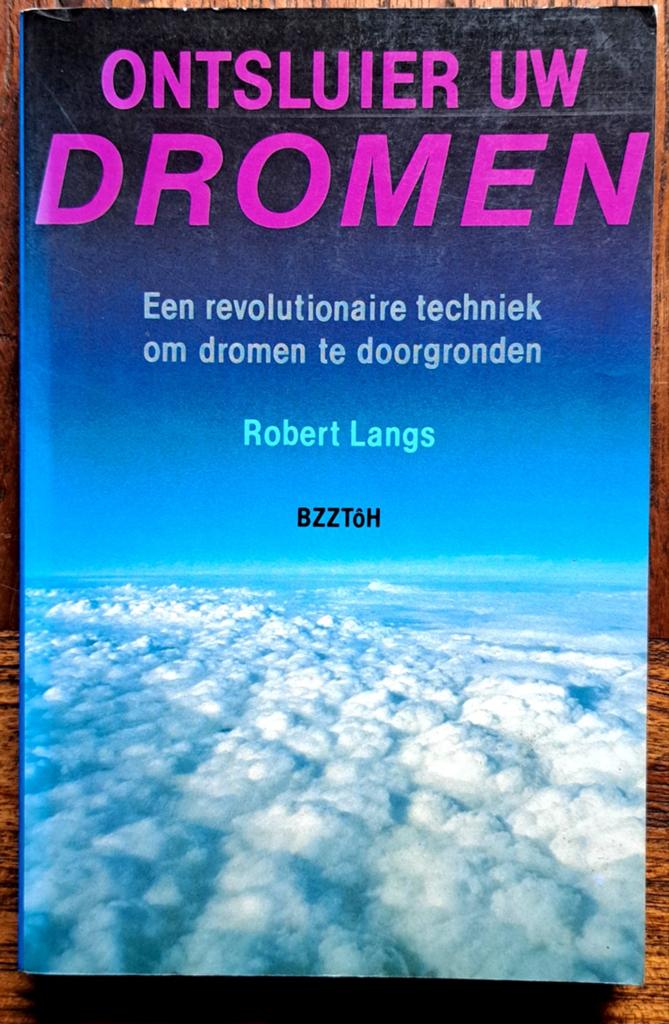 Ontsluier uw dromen een revolutionaire techniek om dromen te, Achtergrond en Informatie, Robert Langs, Ophalen of Verzenden, Zo goed als nieuw
