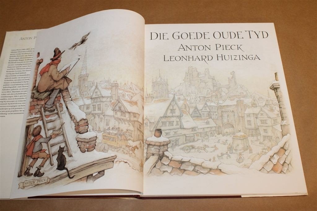 Die Goede Oude Tijd — Anton Pieck — Nederland 19e Eeuw, Ophalen of Verzenden, Gelezen