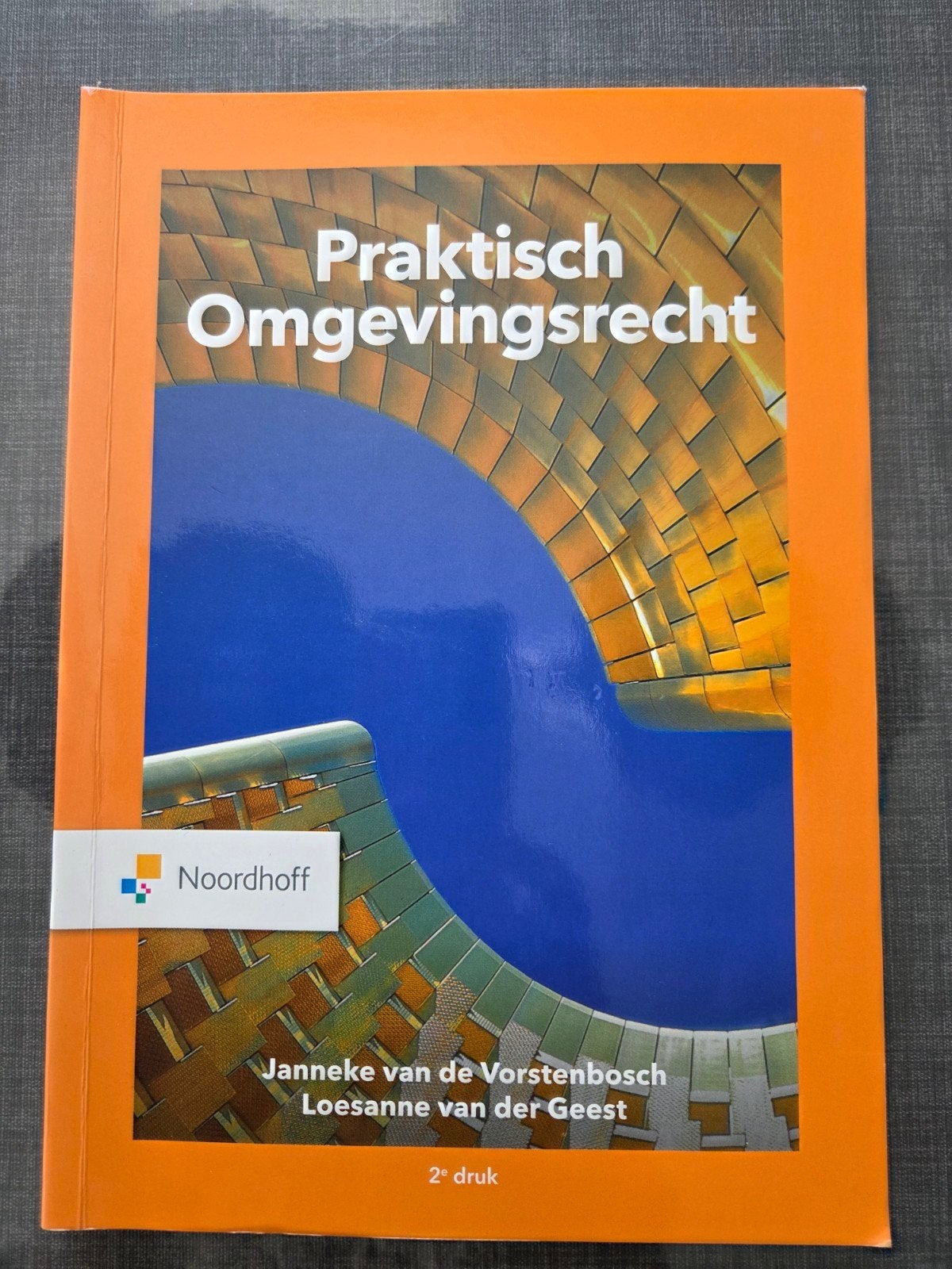 Praktisch Omgevingsrecht - 2e druk - Noordhoff, Zo goed als nieuw, Gamma, Janneke van de Vorstenbosch, Loesanne van der Geest
