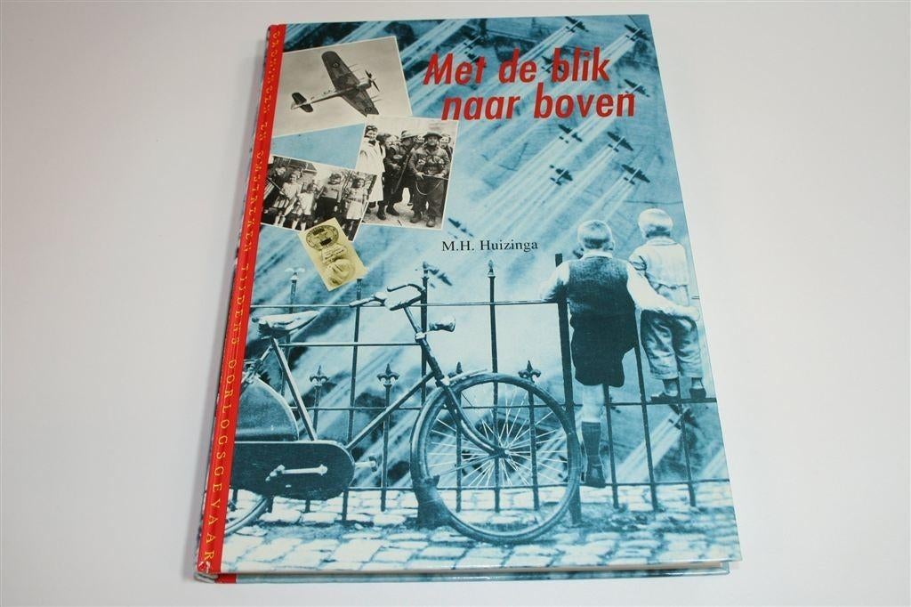 Met de Blik naar Boven — De Luchtoorlog boven Groningen, Ophalen of Verzenden, Zo goed als nieuw