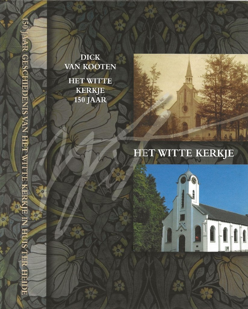 Het Witte Kerkje  150 jaar - Huis ter Heide - Van Kooten, Ophalen of Verzenden, Zo goed als nieuw, Dick van Kooten