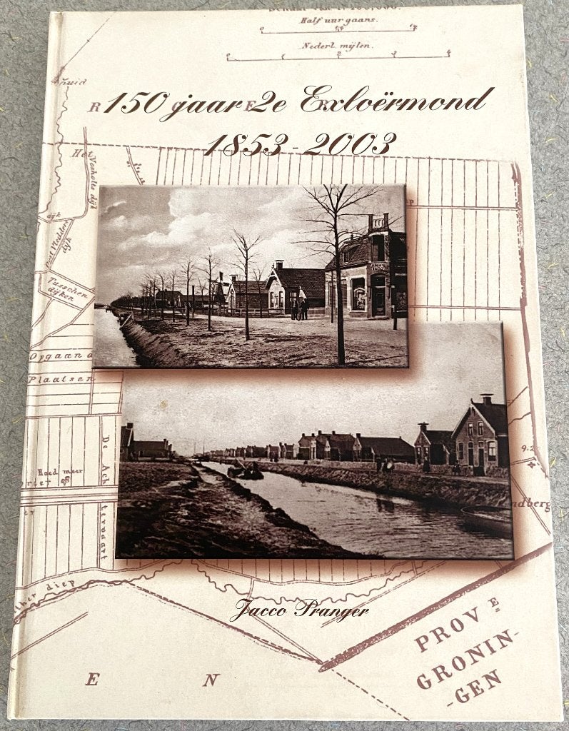 Leuk Boek 150 jaar 2e Exloermond 1853-2003 - Jacco Pranger, Ophalen of Verzenden, 19e eeuw, Zo goed als nieuw, Jacco Pranger