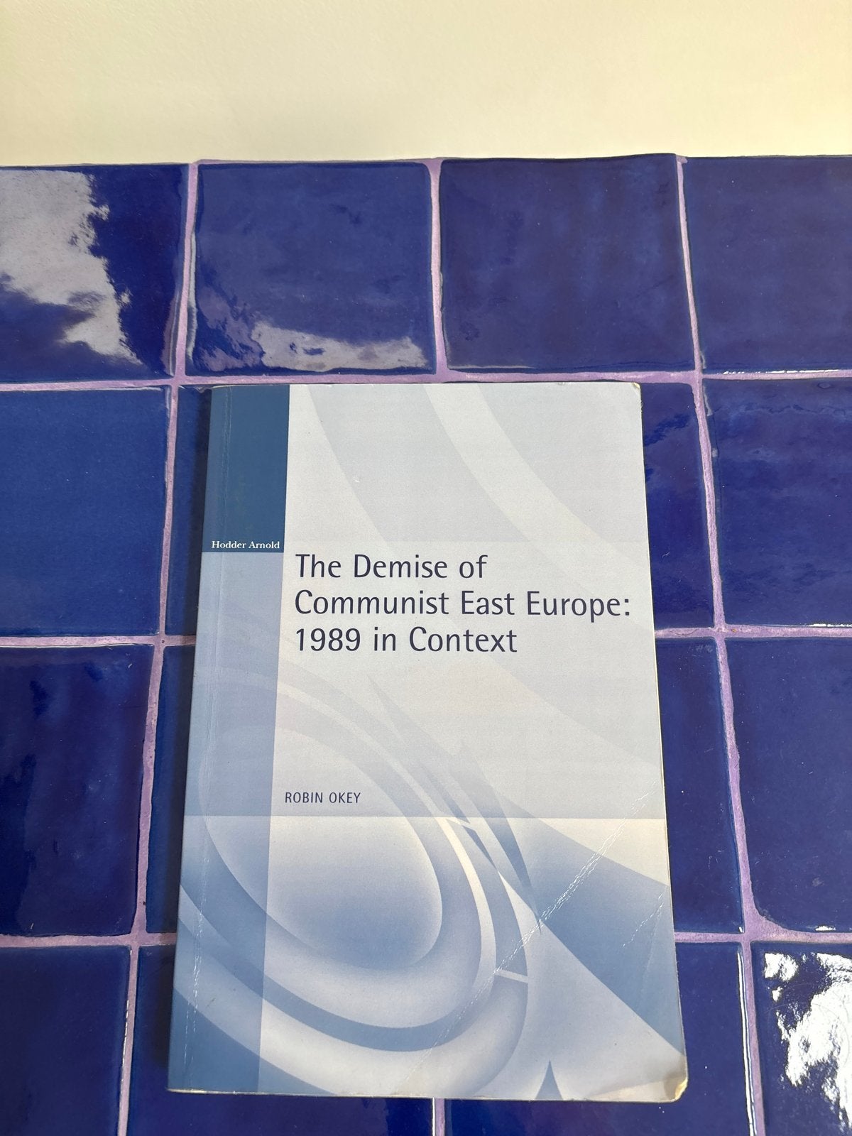 The Demise of Communist East Europe: 1989 in Context, Ophalen, 20e eeuw of later, Zo goed als nieuw, Europa