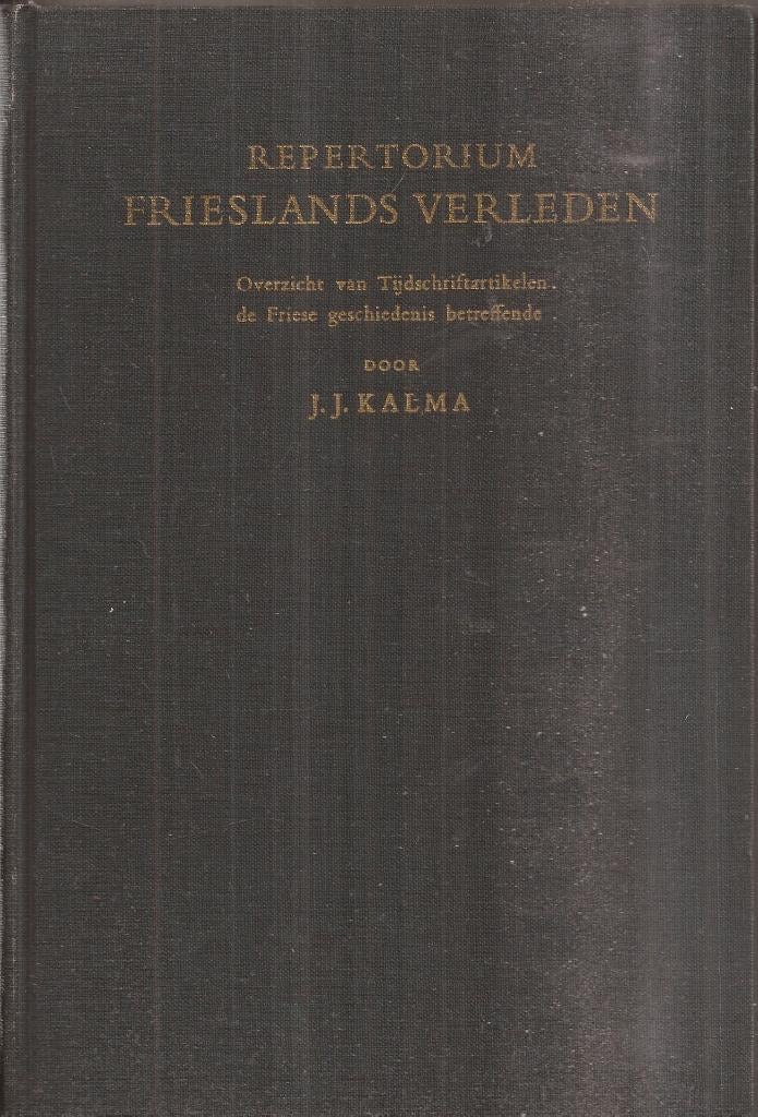 Kalma - Repertorium Frieslands verleden Overzicht tijdschri, Boeken, Ophalen of Verzenden, Gelezen, J.J. Kalma
