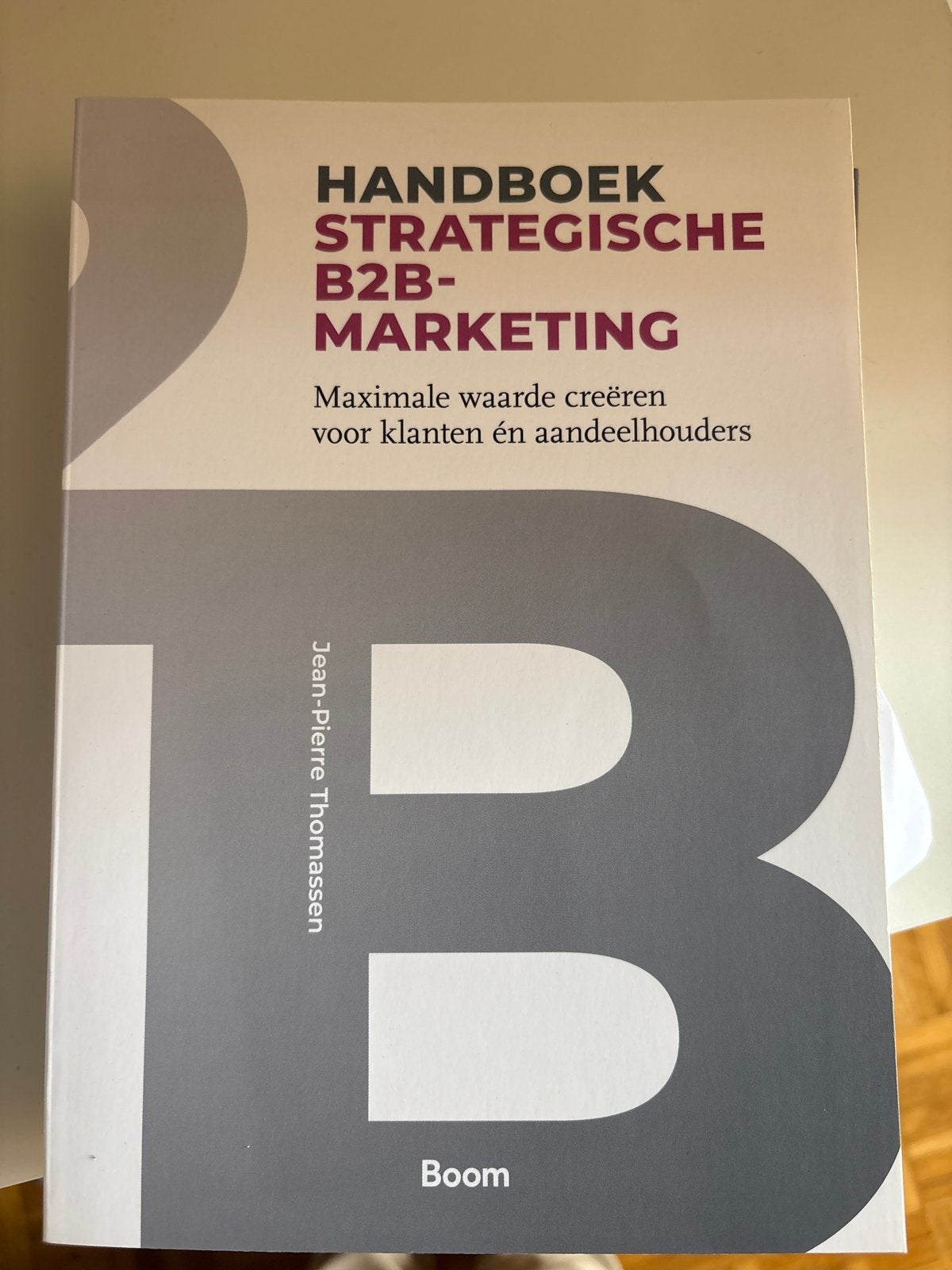 Handboek Strategische B2B-Marketing - Jean-Pierre Thomassen, Ophalen of Verzenden, Zo goed als nieuw, Economie en Marketing