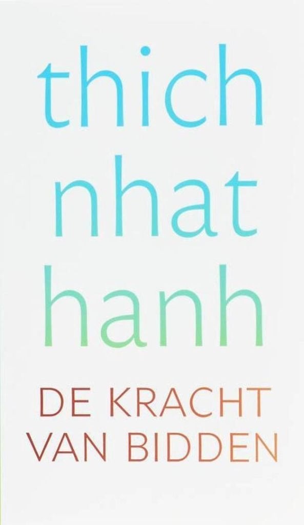 Thich Nhat Hanh De kracht van bidden, Boeken, Ophalen of Verzenden, Nieuw, Spiritualiteit algemeen, Achtergrond en Informatie