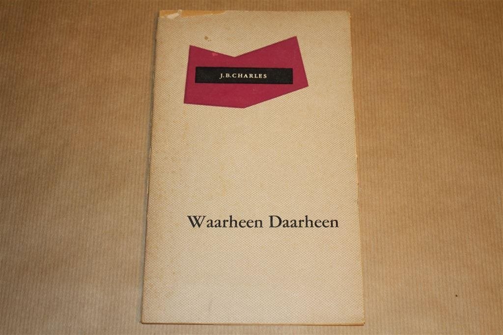 Waarheen Daarheen. Charles. Bakker, 1954., Ophalen of Verzenden, Gelezen