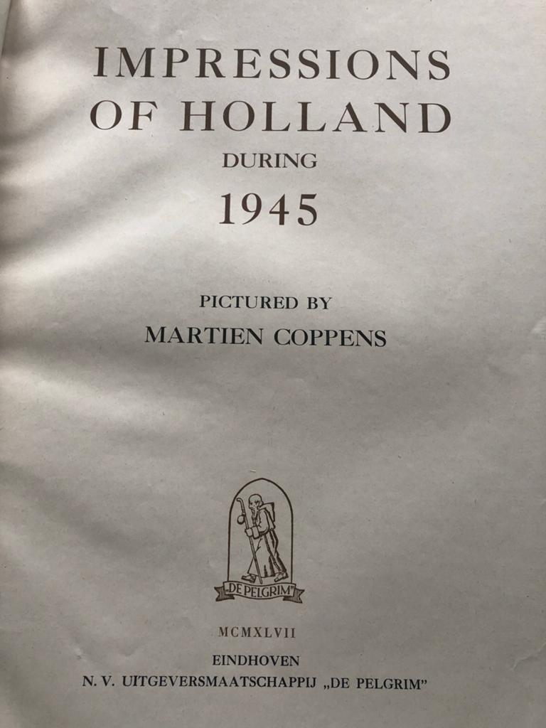 Impressions of Holland During 1945 - Martien Coppens, Boeken, Ophalen of Verzenden, Zo goed als nieuw