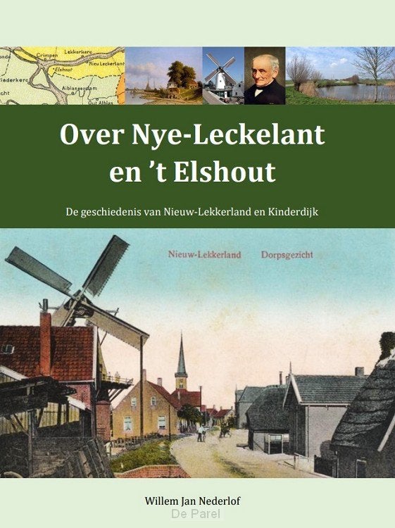 Nye-Leckelant en 't Elshout: Geschiedenis Nieuw-Lekkerland, Ophalen of Verzenden, 20e eeuw of later, Nieuw