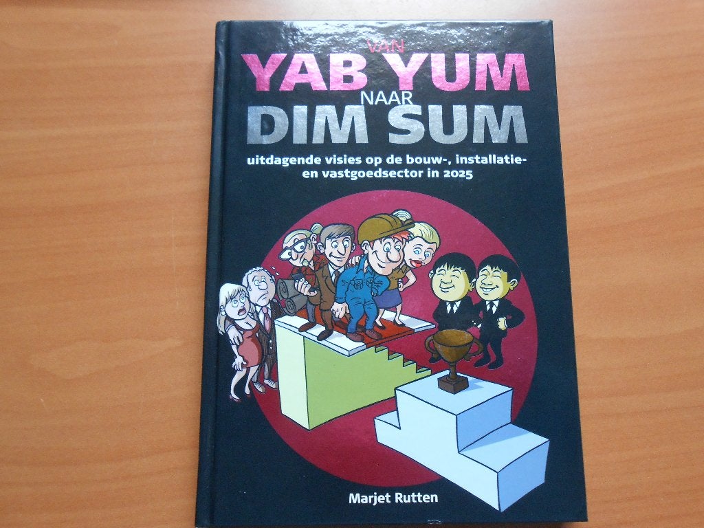 Van Yab Yum naar Dim Sum visies op de vastgoedsector, Boeken, Ophalen, Niet van toepassing, Nieuw, Marjet rutten